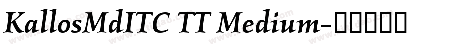 KallosMdITC TT Medium字体转换